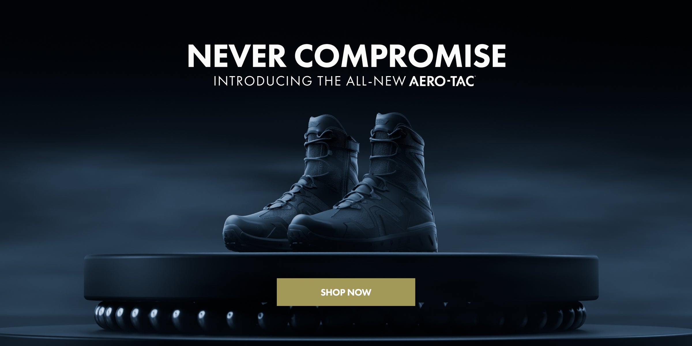 Never Compromise - Introducing the all-new AERO-TAC - click to shop now.